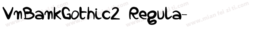 VnBankGothic2 Regula字体转换